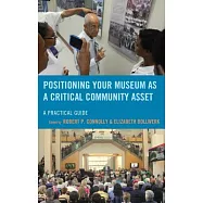 Positioning Your Museum as a Critical Community Asset: A Practical Guide