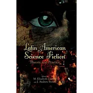 Latin American Science Fiction: Theory and Practice