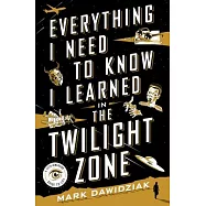 Everything I Need to Know I Learned in the Twilight Zone