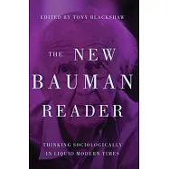 The New Bauman Reader: Thinking Sociologically in Liquid Modern Times
