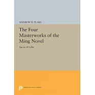 The Four Masterworks of the Ming Novel: Ssu Ta Ch’i-shu