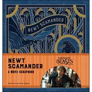 Fantastic Beasts and Where to Find Them: Newt Scamander: A Movie Scrapbook
