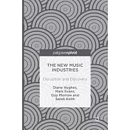 The New Music Industries: Disruption and Discovery
