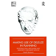 Making Use of Deleuze in Planning: Proposals for a Speculative and Immanent Assessment Method