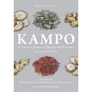 Kampo: A Clinical Guide to Theory and Practice, Second Edition