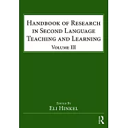 Handbook of Research in Second Language Teaching and Learning: Volume III