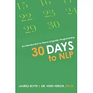 30 Days to NLP: An Introduction to Neuro Linguistic Programming