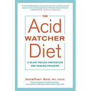 The Acid Watcher Diet: A 28-Day Reflux Prevention and Healing Program