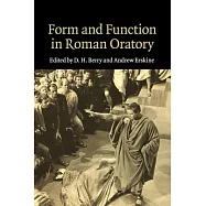 Form and Function in Roman Oratory