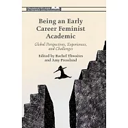Being an Early Career Feminist Academic: Global Perspectives, Experiences and Challenges
