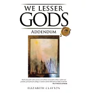We Lesser Gods Addendum