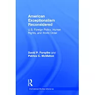American Exceptionalism Reconsidered: U.S. Foreign Policy, Human Rights, and World Order