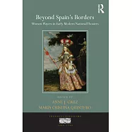 Beyond Spain’s Borders: Women Players in Early Modern National Theaters