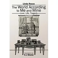 The World According to Me and Mine: Love, Life, Tragedy