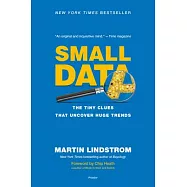 Small Data: The Tiny Clues That Uncover Huge Trends