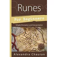 Runes for Beginners: Simple Divination and Interpretation
