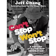 Can’t Stop Won’t Stop: A History of the Hip-hop Generation