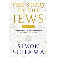 The Story of the Jews: Finding the Words 1000 BC-1492 AD