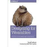 Designing for Wearables: Effective UX for Current and Future Devices