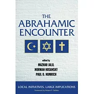 The Abrahamic Encounter: Local Initiatives, Large Implications