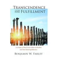 Transcendence and Fulfilment: A Critique of Paul&rsquo;s Seven Pillars of Wisdom and Their Enduring Relevance