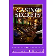 Casino Secrets: How to Win More Money More Often and Keep It!