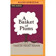 A Basket of Plums: Songs in the Tradition of Thich Nhat Hanh