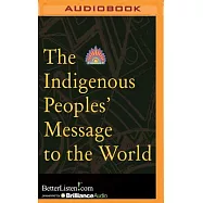 The Indigenous Peoples’ Message to the World