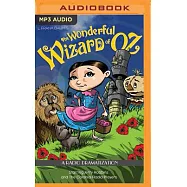 The Wonderful Wizard of Oz: A Radio Dramatization