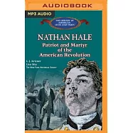 Nathan Hale: The Life and Death of America&rsquo;s First Spy