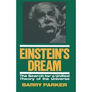 Einstein&rsquo;s Dream: The Search for a Unified Theory of the Universe