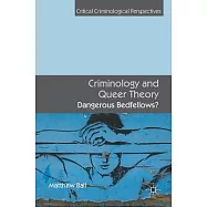 Criminology and Queer Theory: Dangerous Bedfellows?