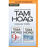 Tami Hoag Collection: The 9th Girl / Cold Cold Heart