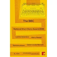 The BBC National Short Story Award 2016: With Book Trust