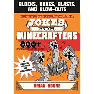 Hysterical Jokes for Minecrafters: Blocks, Boxes, Blasts & Blow-Outs
