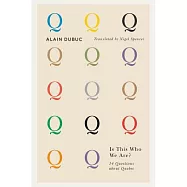 Is This Who We Are?: 14 Questions About Quebec