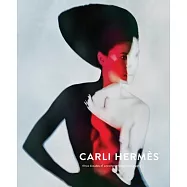 Carli Hermès: Three Decades of Uncompromising Photography