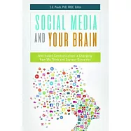 Social Media and Your Brain: Web-Based Communication Is Changing How We Think and Express Ourselves