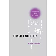 Human Evolution: Our Brains and Behavior