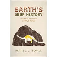 Earth’s Deep History: How It Was Discovered and Why It Matters