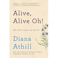 Alive, Alive Oh!: And Other Things That Matter