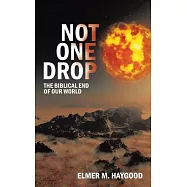 Not One Drop: The Biblical End of Our World