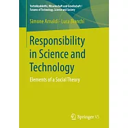 Responsibility in Science and Technology: Elements of a Social Theory