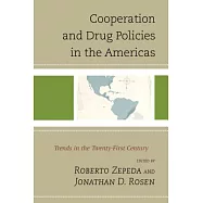 Cooperation and Drug Policies in the Americas: Trends in the Twenty-First Century