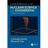 Fundamentals of Nuclear Science and Engineering