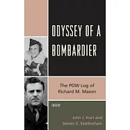 Odyssey of a Bombardier: The POW Log of Richard M. Mason