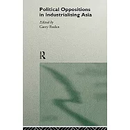 Political Oppositions in Industrialising Asia