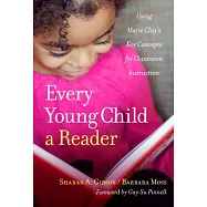 Every Young Child a Reader: Using Marie Clay&rsquo;s Key Concepts for Classroom Instruction