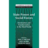 State Power and Social Forces: Domination and Transformation in the Third World