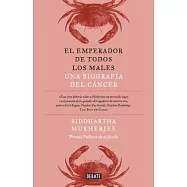 El emperador de todos los males / The Emperor of All Maladies: Una biografia del cancer / A Biography of Cancer